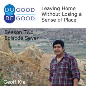 Leaving Home Without Losing a Sense of Place with Geoff Kie