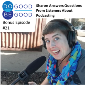 #21 Sharon Answers Questions from Listeners About Podcasting