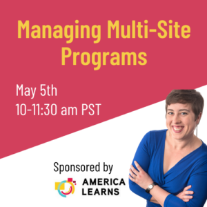 Managing multisite programs may 5 10 am pst sponsored by america learns